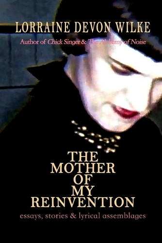 The Mother of My Reinvention