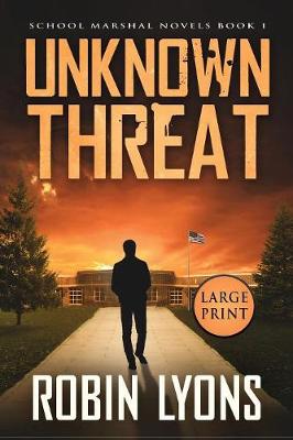 UNKNOWN THREAT (School Marshal Novels Book 1)