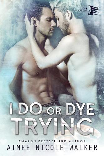 I Do, or Dye Tryng (Curl Up and Dye Mysteries, #4)