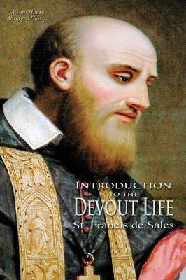 Introduction to the Devout Life (a Vero House Abridged Classic)