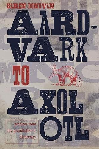 Aard-vark to Axolotl