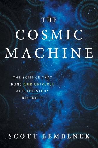 The Cosmic Machine