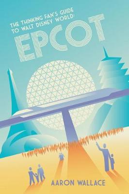 The Thinking Fan's Guide to Walt Disney World