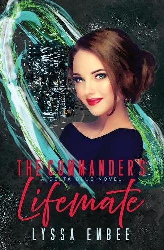 The Commander's Lifemate (A Delta Blue Novel)