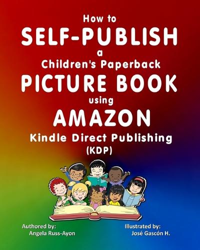 How to Self-Publish a Children's Paperback Picture Book using Amazon Kindle Direct Publishing (KDP)