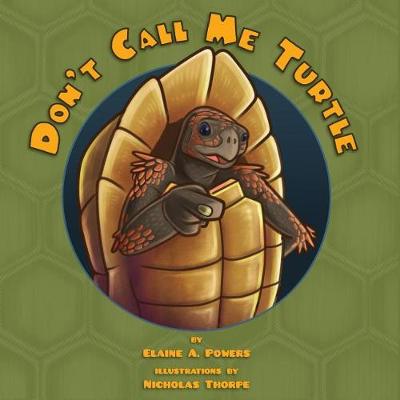 Don't Call Me Turtle