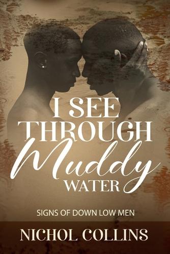I See Through Muddy Water