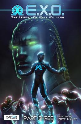 E.x.o.: The Legend Of Wale Williams Part Three