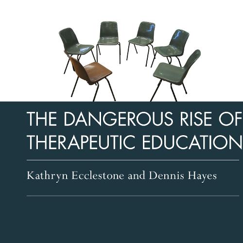 The Dangerous Rise of Therapeutic Education
