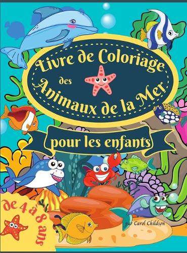 Livre de coloriage des animaux de la mer pour les enfants de 4 a 8 ans