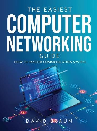 The Easiest Computer Networking Guide