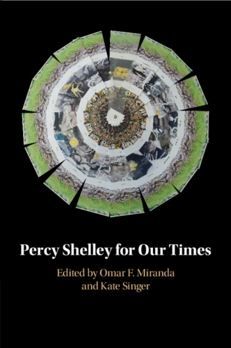 Percy Shelley for Our Times