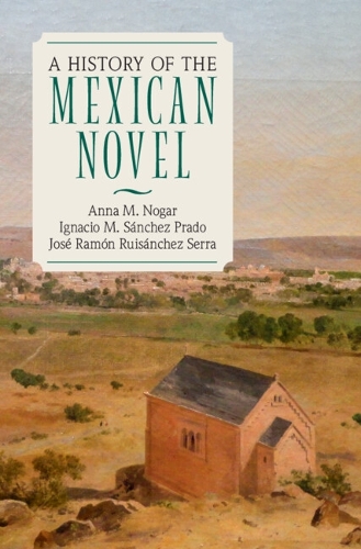 A History of the Mexican Novel