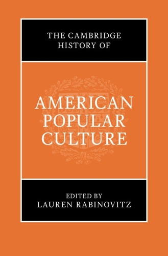 The Cambridge History of American Popular Culture