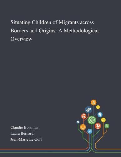 Situating Children of Migrants Across Borders and Origins