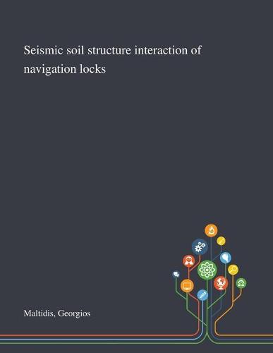 Seismic Soil Structure Interaction of Navigation Locks