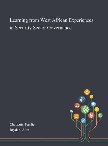 Learning From West African Experiences in Security Sector Governance
