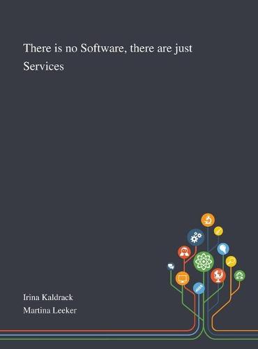 There is No Software, There Are Just Services