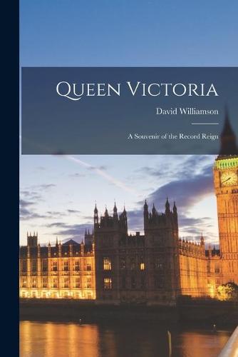 Queen Victoria [microform]