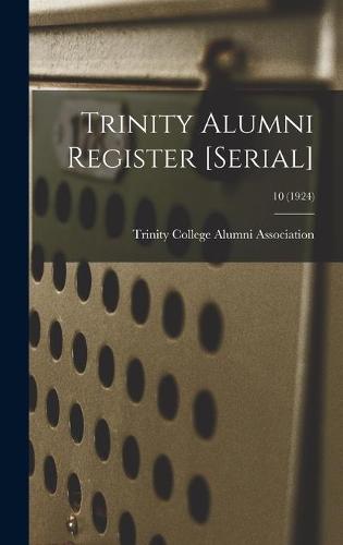 Trinity Alumni Register [serial]; 10 (1924)