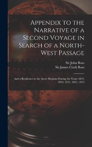 Appendix to the Narrative of a Second Voyage in Search of a North-west Passage [microform]