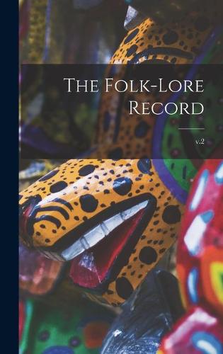 The Folk-lore Record; v.2