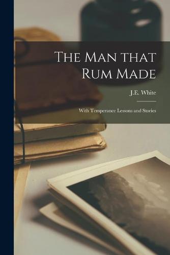 The Man That Rum Made