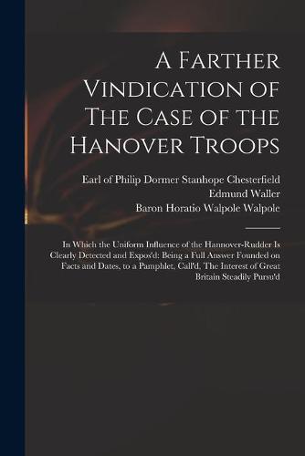 A Farther Vindication of The Case of the Hanover Troops