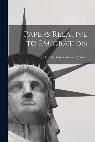 Papers Relative to Emigration