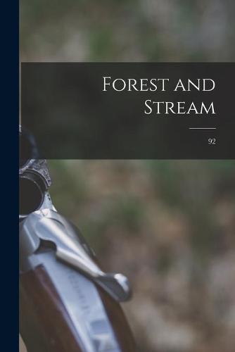 Forest and Stream; 92
