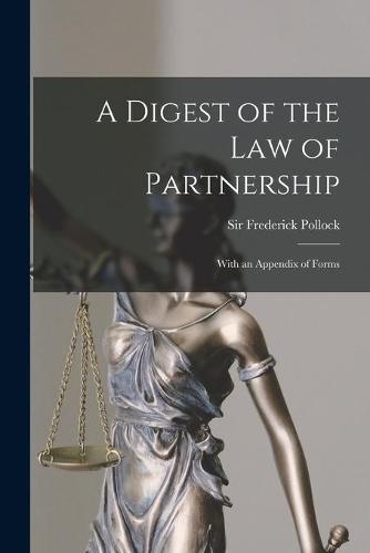A Digest of the Law of Partnership