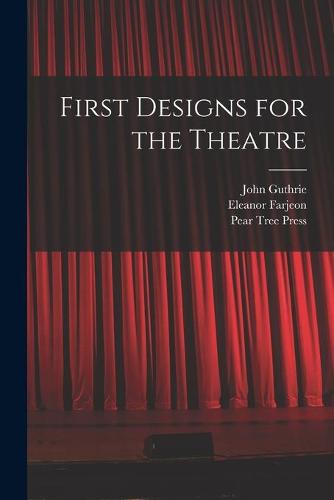 First Designs for the Theatre