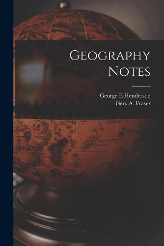 Geography Notes [microform]