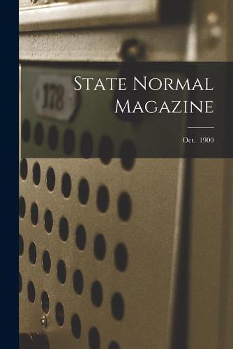 State Normal Magazine; Oct. 1900