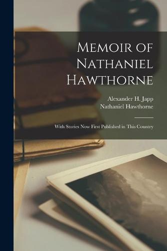 Memoir of Nathaniel Hawthorne