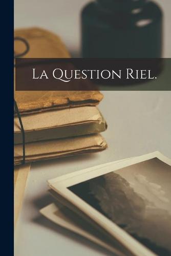 La Question Riel.