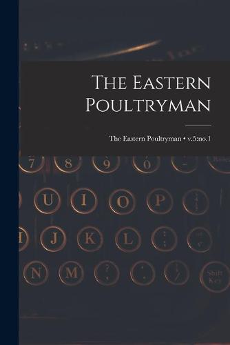 The Eastern Poultryman; v.5