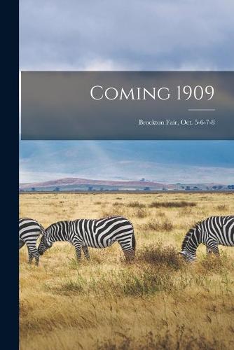 Coming 1909