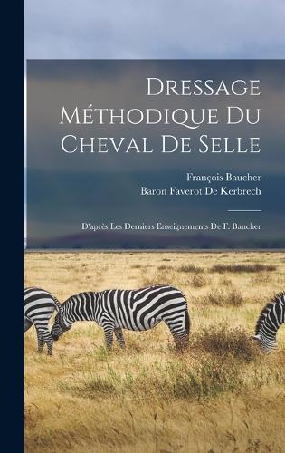Dressage Méthodique Du Cheval De Selle