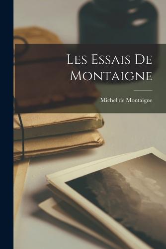 Les Essais de Montaigne
