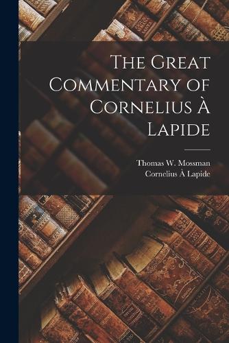The Great Commentary of Cornelius À Lapide