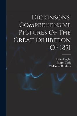 Dickinsons' Comprehensive Pictures Of The Great Exhibition Of 1851