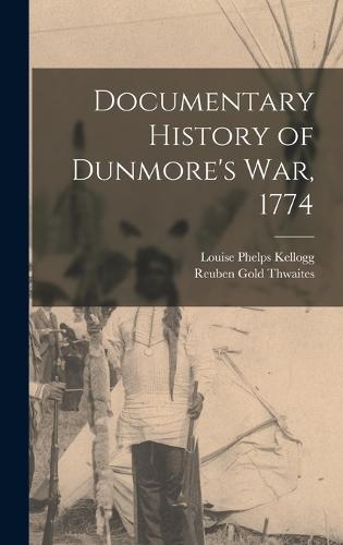 Documentary History of Dunmore's war, 1774