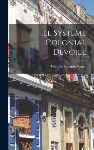 Le systeme colonial devoile