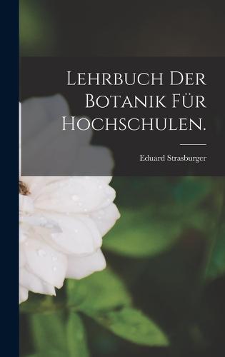 Lehrbuch der Botanik für Hochschulen.