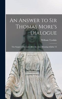 An Answer to Sir Thomas More's Dialogue