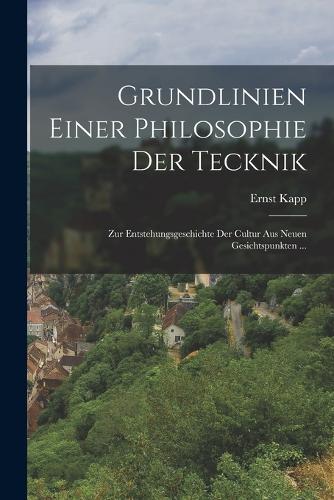 Grundlinien Einer Philosophie Der Tecknik