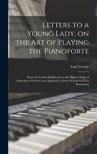 On the Art of Playing the Pianoforte Letters to a Young Lady