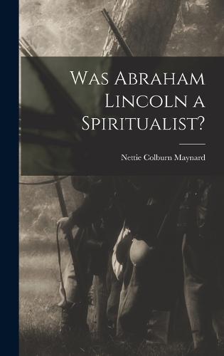 Was Abraham Lincoln a Spiritualist?