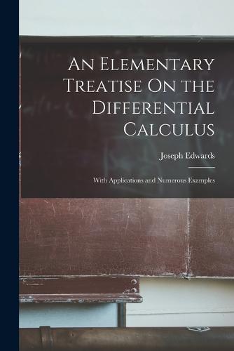 An Elementary Treatise On the Differential Calculus